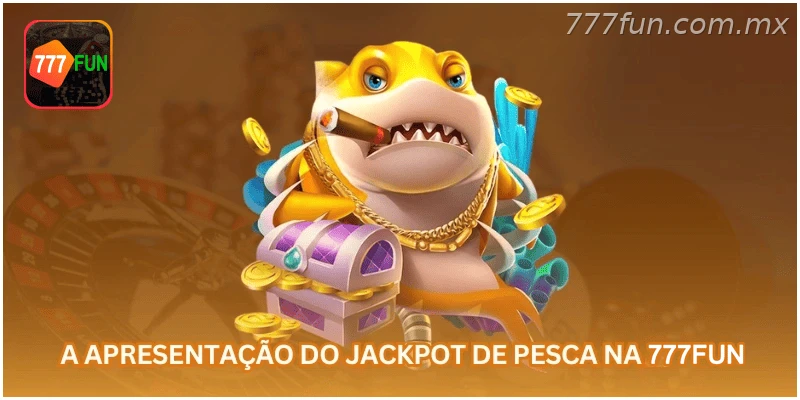 Apresentação do jackpot de pesca na 777FUN