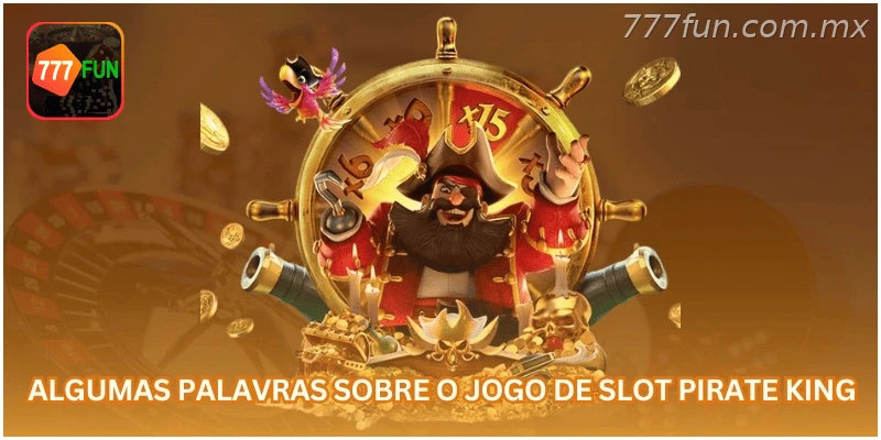 Resumo sobre o jogo de slot Pirate King