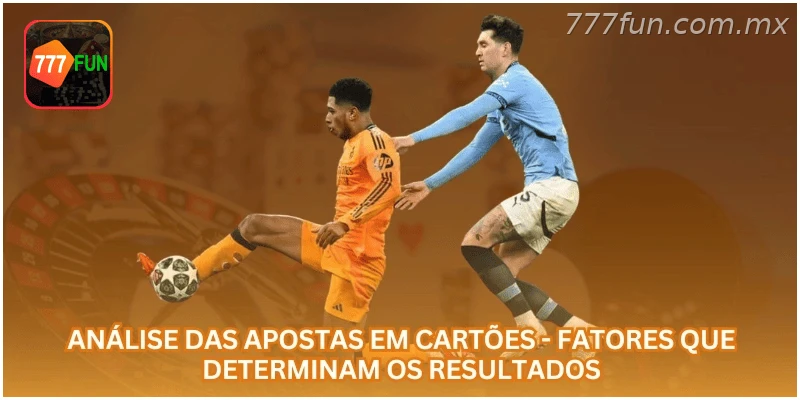 Fatores que influenciam apostas em cartões no futebol.