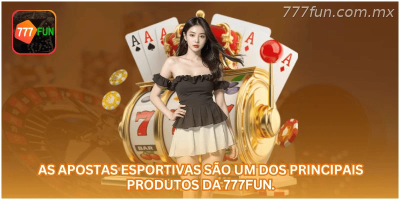 As apostas esportivas estão entre os principais produtos da 777FUN.