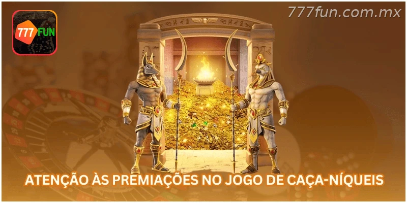 Atenção às premiações no jogo de caça-níqueis