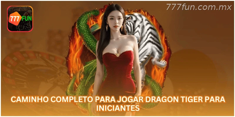 Guia completo para jogar Dragon Tiger para iniciantes.