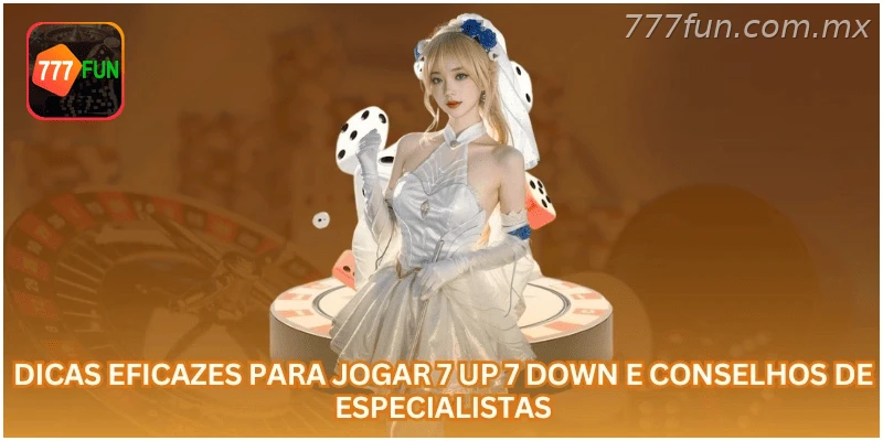 Dicas Eficazes Para Jogar 7 Up 7 Down E Conselhos De Especialistas