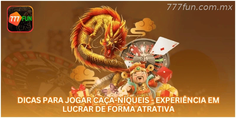 Dicas para Jogar Caça-Níqueis - Experiência em Lucrar de Forma Atrativa.