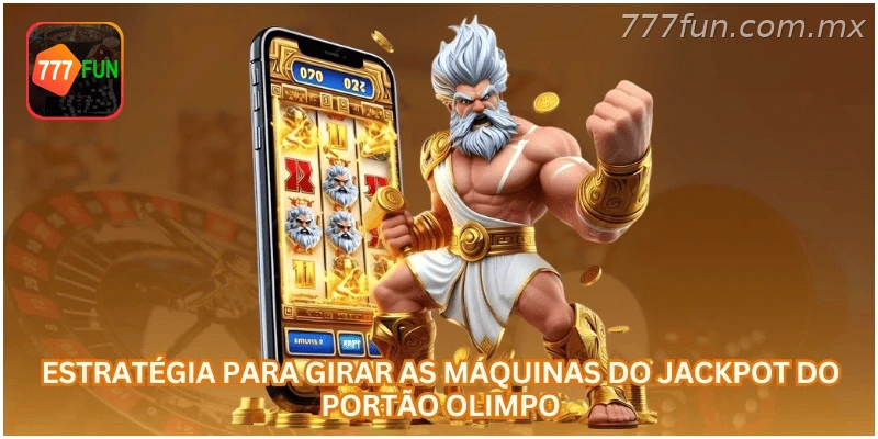 Estratégia para girar as máquinas do Jackpot do Portão Olimpo