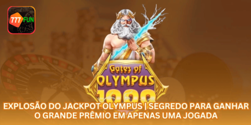 Explosão do Jackpot Olympus | Segredo para Ganhar o Grande Prêmio em Apenas uma Jogada.