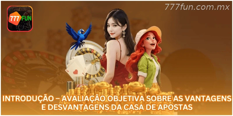 Avaliação objetiva sobre vantagens e desvantagens da casa de apostas.