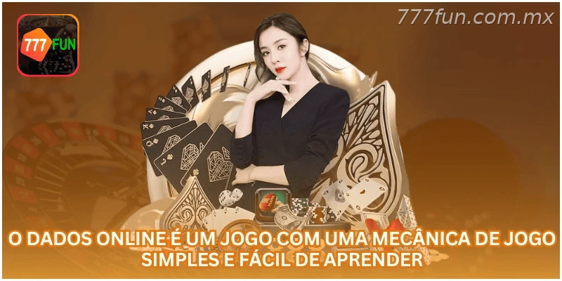 Dados online é um jogo com mecânica simples e fácil de aprender.