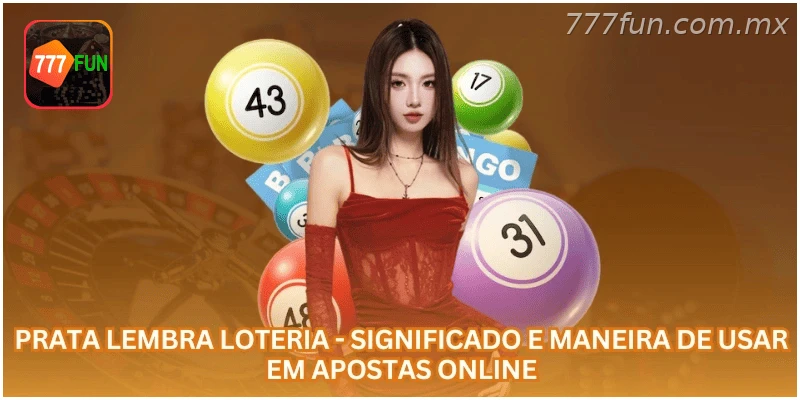 Prata lembra loteria - Significado e Maneira de Usar em Apostas Online.