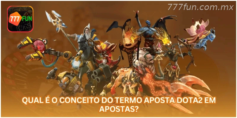 O que significa aposta em Dota2 nas apostas online?