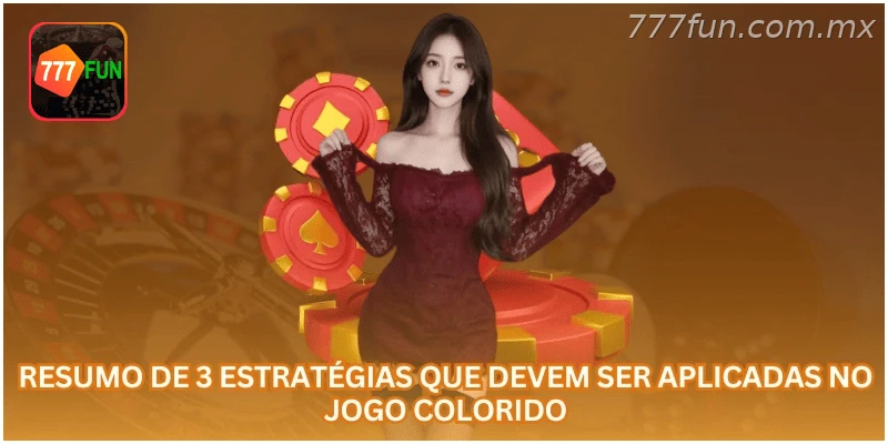 Resumo de 3 estratégias que devem ser aplicadas no jogo colorido