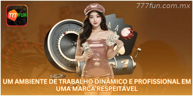 Ambiente de trabalho profissional e dinâmico na 777FUN.