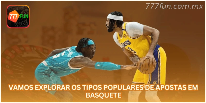 Tipos populares de apostas em basquete.