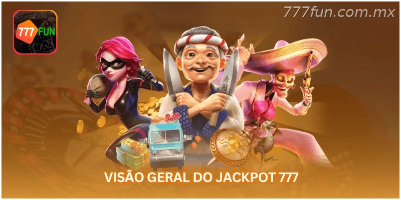 Visão geral do jackpot 777